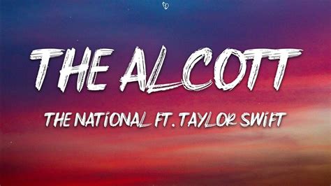 the alcott feat. taylor swift by the national